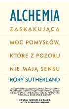 Alchemia Zaskakująca moc pomysłów, które pozornie nie mają sensu