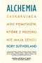 Alchemia Zaskakująca moc pomysłów, które pozornie nie mają sensu Outlet