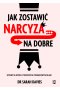 Jak zostawić narcyza… na dobre