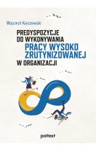 Predyspozycje do wykonywania pracy wysoko zrutynizowanej w organizacji