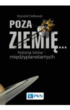 POZA ZIEMIĘ... Historia lotów międzyplanetarnych