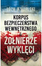 Korpus Bezpieczeństwa Wewnętrznego a Żołnierze Wyklęci opr.mk.