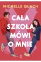 Cała szkoła mówi o mnie