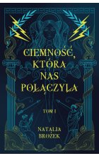 Ciemność, która nas połączyła. Ciemność i jasność. Tom 1