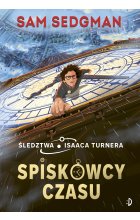 Spiskowcy czasu. Śledztwa Isaaca Turnera, tom 1