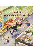 Tata Oli już nie chce być dorosły. Tata Oli, tom 1