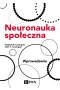 Neuronauka społeczna. Wprowadzenie