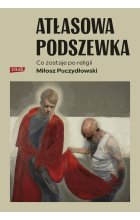Atłasowa podszewka. Co nam zostaje po religii