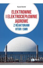 Elektrownie i elektrociepłownie jądrowe z reaktorami HTGR I SMR