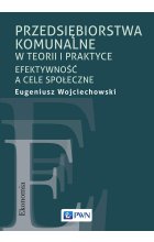 Przedsiębiorstwa komunalne w teorii i praktyce