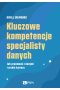 Kluczowe kompetencje specjalisty danych