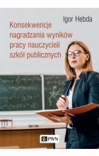 Konsekwencje nagradzania wyników pracy nauczycieli szkół publicznych