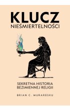 Klucz nieśmiertelności. Sekretna historia bezimiennej religii