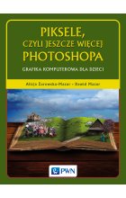 Piksele, czyli jeszcze więcej Photoshopa. Grafika komputerowa dla dzieci