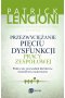 Przezwyciężanie pięciu dysfunkcji pracy zespołowej