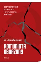 Komunista obnażony. Zdemaskowanie komunizmu i przywrócenie wolności