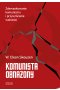 Komunista obnażony. Zdemaskowanie komunizmu i przywrócenie wolności