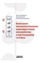 Nowoczesne instrumenty finansowe wspierające rozwój mieszkalnictwa w Unii Europejskiej i w Polsce