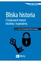 Bliska historia. O badaniach historii lokalnej i regionalnej