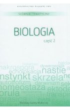 Słownik tematyczny. Tom 7. Biologia. Część 2