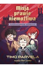 Naznaczone dziecko. Misja prawie niemożliwa, tom 1