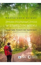 Różnorodne ścieżki zmian poznawczych w starszym wieku. Czynniki motywacyjne i kontekstowe