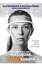 Sztuczna inteligencja. Nieludzka, arcyludzka 2023