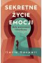Sekretne życie emocji. Mały przewodnik filozoficzny