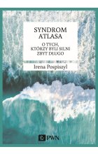 Syndrom Atlasa. O tych, którzy byli silni zbyt długo.