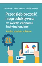 Przedsiębiorczość nieproduktywna w świetle ekonomii instytucjonalnej.