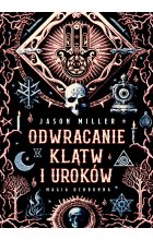 Odwracanie klątw i uroków. Magia ochronna