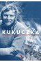 Kukuczka. Opowieść o najsłynniejszym polskim himalaiście