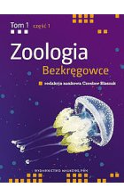 Zoologia bezkręgowce. Tom 1. Część 1
