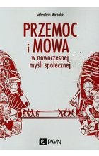 Przemoc i mowa w nowoczesnej myśli społecznej