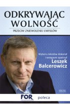Odkrywając wolność. Przeciw zniewoleniu umysłów