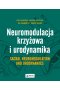 Neuromodulacja krzyżowa i Urodynamika Sacral Neuromodulation and Urodynamics