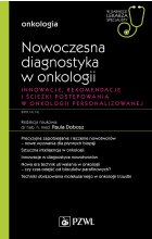 Nowoczesna diagnostyka w onkologii. Innowacje, rekomendacje i ścieżki postępowania w onkologii personalizowanej