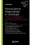Nowoczesna diagnostyka w onkologii. Innowacje, rekomendacje i ścieżki postępowania w onkologii personalizowanej