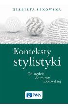 Konteksty stylistyki. Od orędzia do mowy noblowskiej