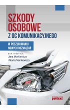 Szkody osobowe z OC komunikacyjnego. W poszukiwaniu nowych rozwiązań