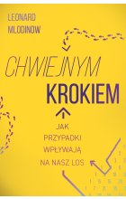 Chwiejnym krokiem. Jak przypadki wpływają na nasz los
