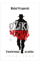 Dziki Wschód. Transformacja po polsku 1986-1993