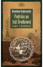 Podróże po Azji Środkowej. Pamir i Hindukusz