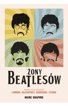 Żony Beatlesów. Kobiety, które pokochali Lennon, McCartney, Harrison i Starr