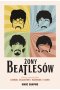 Żony Beatlesów. Kobiety, które pokochali Lennon, McCartney, Harrison i Starr