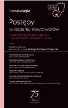 Postępy w leczeniu nowotworów limfoproliferacyjnych i mieloproliferacyjnych. W gabinecie lekarza specjalisty.