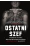 Ostatni szef. Prawdziwa historia najpotężniejszego przywódcy rosyjskiej mafii w Ameryce