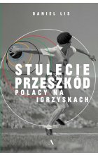 Stulecie przeszkód. Polacy na igrzyskach