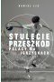 Stulecie przeszkód. Polacy na igrzyskach
