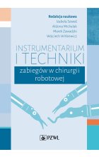 Instrumentarium i techniki zabiegów w chirurgii robotowej